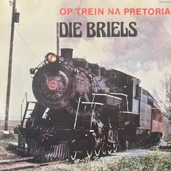 Die Briels, Op Trein na Pretoria
